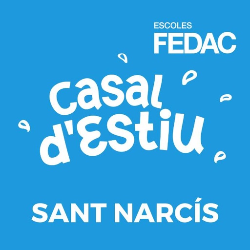 FEDAC Sant Narcís Casal d'estiu (S1 a S4)